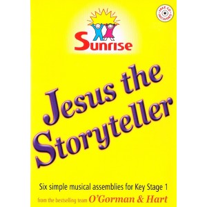 Jesus The Storyteller  (6 Musical Assemblies) by O'Gorman & Hart